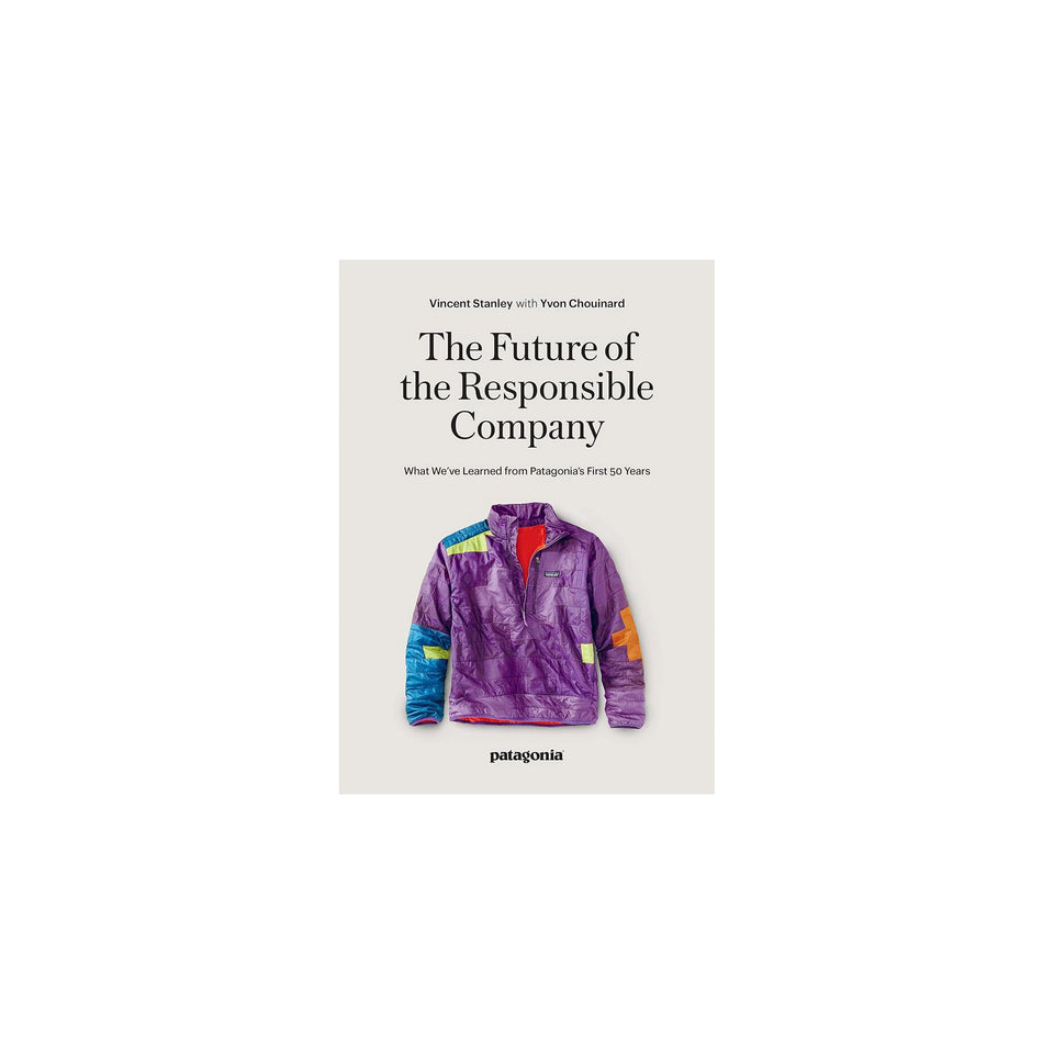 Patagonia "The Future of the Responsible Company" by Vincent Stanley con Yvon Chouinard Libro